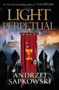 Kniha: Light Perpetual (Andrzej Sapkowski). Gollancz, 2023 Kniha: Light Perpetual (Andrzej Sapkowski). Gollancz, 2023