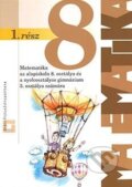 Kniha: Matematika 8 – 1. rész (Ján Žabka a Pavol Černek). Orbis Pictus Istropolitana Kniha: Matematika 8 – 1. rész (Ján Žabka a Pavol Černek). Orbis Pictus Istropolitana