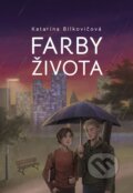 Kniha: Farby života (Katarína Bilkovičová), 2023 Kniha: Farby života (Katarína Bilkovičová), 2023