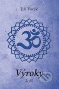 Kniha: Výroky 2. díl (Jiří Vacek). Martin Tomeš - Přátelé Jiřího Vacka, 2023 Kniha: Výroky 2. díl (Jiří Vacek). Martin Tomeš - Přátelé Jiřího Vacka, 2023