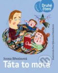 Kniha: Táta to motá (Ivona Březinová). Albatros CZ, 2023 Kniha: Táta to motá (Ivona Březinová). Albatros CZ, 2023