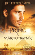 Kniha: Princ a márnotratník (Jill Eileen Smith). Christian Project Support, 2023 Kniha: Princ a márnotratník (Jill Eileen Smith). Christian Project Support, 2023
