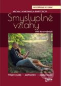 Kniha: Smysluplné vztahy (Michaela Bartošová a Michal Bartoš). New Organic Production, 2020 Kniha: Smysluplné vztahy (Michaela Bartošová a Michal Bartoš). New Organic Production, 2020