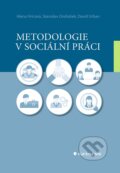 Metodologie v sociální práci - Alena Hricová, Stanislav Ondrášek, David Urban, Grada, 2023