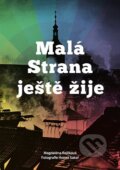 Kniha: Malá Strana ještě žije (Magdaléna Rejžková). Grada, 2023 Kniha: Malá Strana ještě žije (Magdaléna Rejžková). Grada, 2023