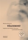 Kniha: Tělesnost (Martina Kočerová). Nakladatelství Jihočeské univerzity, 2023 Kniha: Tělesnost (Martina Kočerová). Nakladatelství Jihočeské univerzity, 2023