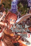Kniha: Orc Eroica 3 Conjecture Chronicles (Rifujin na Magonote a Asanagi (ilustrátor )). Yen Press, 2022 Kniha: Orc Eroica 3 Conjecture Chronicles (Rifujin na Magonote a Asanagi (ilustrátor )). Yen Press, 2022