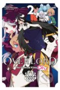 Kniha: Overlord: The Undead King Oh! 2 (Kugane Maruyama). Yen Press, 2020 Kniha: Overlord: The Undead King Oh! 2 (Kugane Maruyama). Yen Press, 2020