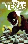 Kniha: That Texas Blood, Volume 3 (Chris Condon). Image Comics, 2023 Kniha: That Texas Blood, Volume 3 (Chris Condon). Image Comics, 2023