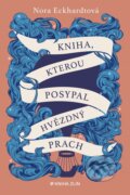 Kniha: Kniha, kterou posypal hvězdný prach (Nora Eckhardtová). Kniha Zlín, 2023 Kniha: Kniha, kterou posypal hvězdný prach (Nora Eckhardtová). Kniha Zlín, 2023