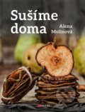 Kniha: Sušíme doma (Alena Molinová). CPRESS, 2023 Kniha: Sušíme doma (Alena Molinová). CPRESS, 2023