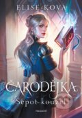 Kniha: Čarodějka: Šepot kouzel (Elise Kova), 2023 Kniha: Čarodějka: Šepot kouzel (Elise Kova), 2023