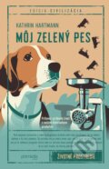 Kniha: Môj zelený pes (Kathrin Hartmann), 2023 Kniha: Môj zelený pes (Kathrin Hartmann), 2023