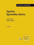 Kniha: Správa bytového domu (Dušan Hebort a Václav Filip). Wolters Kluwer ČR, 2023 Kniha: Správa bytového domu (Dušan Hebort a Václav Filip). Wolters Kluwer ČR, 2023