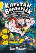 Kniha: Kapitán Bombarďák a bezbrehé besnenie bláznivej Bielizňovej (Dav Pilkey). Fragment, 2023 Kniha: Kapitán Bombarďák a bezbrehé besnenie bláznivej Bielizňovej (Dav Pilkey). Fragment, 2023