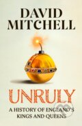 Kniha: Unruly (David Mitchell). Michael Joseph, 2023 Kniha: Unruly (David Mitchell). Michael Joseph, 2023