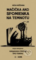 Kniha: Mačička ako spomienka na temnotu (Neda Neždana), 2023 Kniha: Mačička ako spomienka na temnotu (Neda Neždana), 2023