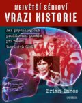 Kniha: Největší sérioví vrazi historie (Brian Innes). Universum, 2023 Kniha: Největší sérioví vrazi historie (Brian Innes). Universum, 2023