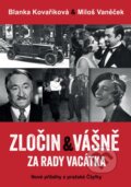 Kniha: Zločin a vášně za rady Vacátka (Blanka Kovaříková). Universum, 2023 Kniha: Zločin a vášně za rady Vacátka (Blanka Kovaříková). Universum, 2023