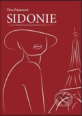 Kniha: Sidonie (Věra Pasiarová). Kosmas s.r.o.(HK), 2023 Kniha: Sidonie (Věra Pasiarová). Kosmas s.r.o.(HK), 2023