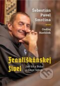 Kniha: Františkánskej živel (Ondřej Havlíček a Šebestián Pavel Smrčina). Cesta, 2023 Kniha: Františkánskej živel (Ondřej Havlíček a Šebestián Pavel Smrčina). Cesta, 2023