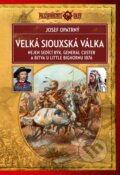 Kniha: Velká siouxská válka (Josef Opatrný). Epocha, 2023 Kniha: Velká siouxská válka (Josef Opatrný). Epocha, 2023
