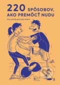 Kniha: 220 spôsobov, ako premôcť nudu (Jozef Kováčik). TV LUX, 2023 Kniha: 220 spôsobov, ako premôcť nudu (Jozef Kováčik). TV LUX, 2023