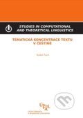 Kniha: Tematická koncentrace textu v češtině (Radek Čech). Ústav formální a aplikované lingvistiky, 2016 Kniha: Tematická koncentrace textu v češtině (Radek Čech). Ústav formální a aplikované lingvistiky, 2016