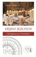 Kniha: Dejiny jezuitov (John W. O´Malley). Dobrá kniha, 2014 Kniha: Dejiny jezuitov (John W. O´Malley). Dobrá kniha, 2014