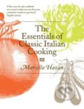 The Essentials of Classic Italian Cooking - Marcella Hazan, Boxtree, 2011