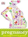 Kniha: Pregnancy (Dorling Kindersley). Dorling Kindersley, 2014 Kniha: Pregnancy (Dorling Kindersley). Dorling Kindersley, 2014