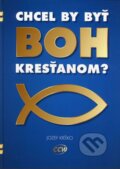 Kniha: Chcel by byť Boh kresťanom? (Jozef Krško). CCW, 2012 Kniha: Chcel by byť Boh kresťanom? (Jozef Krško). CCW, 2012