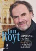 Kniha: Krajinami umění (Jan Royt a Martin Bedřich). Portál, 2015 Kniha: Krajinami umění (Jan Royt a Martin Bedřich). Portál, 2015