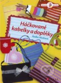 Kniha: Háčkované kabelky a doplňky (Radka Modrová). CPRESS, 2015 Kniha: Háčkované kabelky a doplňky (Radka Modrová). CPRESS, 2015