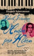 Kniha: Hudba pro mou Kláru (Elizabeth Subercaseauxová). Metafora, 2015 Kniha: Hudba pro mou Kláru (Elizabeth Subercaseauxová). Metafora, 2015
