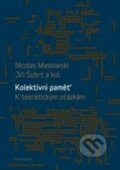 Kniha: Kolektivní paměť (Jiří Šubrt a Nicolas Maslowski). Karolinum, 2015 Kniha: Kolektivní paměť (Jiří Šubrt a Nicolas Maslowski). Karolinum, 2015