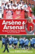 Kniha: Arséne and Arsenal (Alex Fynn). Vision Sports Publishing, 2014 Kniha: Arséne and Arsenal (Alex Fynn). Vision Sports Publishing, 2014