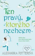 Kniha: Ten pravý, ktorého nechcem (Alexandra Potter). NOXI, 2015 Kniha: Ten pravý, ktorého nechcem (Alexandra Potter). NOXI, 2015