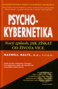 Kniha: Psychokybernetika (Maxwell Maltz). Pragma, 2010 Kniha: Psychokybernetika (Maxwell Maltz). Pragma, 2010