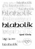 Kniha: Hlaholík (Karol Cikrle). LYNX, 2015 Kniha: Hlaholík (Karol Cikrle). LYNX, 2015