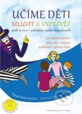 Kniha: Učíme děti mluvit a vyprávět (Václav Martinec). Edika, 2015 Kniha: Učíme děti mluvit a vyprávět (Václav Martinec). Edika, 2015