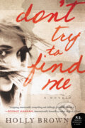 Kniha: Don't Try To Find Me (Holly Brown). HarperCollins, 2015 Kniha: Don't Try To Find Me (Holly Brown). HarperCollins, 2015