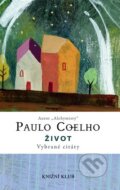 Kniha: Život - Vybrané citáty (Paulo Coelho). Knižní klub, 2008 Kniha: Život - Vybrané citáty (Paulo Coelho). Knižní klub, 2008