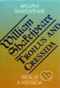 Kniha: Troilus a Kressida/Troilus and Cressida (William Shakespeare). Romeo, 2002 Kniha: Troilus a Kressida/Troilus and Cressida (William Shakespeare). Romeo, 2002