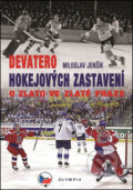 Kniha: Devatero hokejových zastavení (Miloslav Jenšík). Olympia, 2015 Kniha: Devatero hokejových zastavení (Miloslav Jenšík). Olympia, 2015