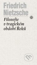 Kniha: Filosofie v tragickém období Řeků (Friedrich Nietzsche). Vyšehrad, 2015 Kniha: Filosofie v tragickém období Řeků (Friedrich Nietzsche). Vyšehrad, 2015