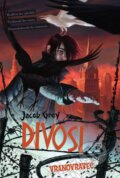 Kniha: Divosi: Vranovravec (Jacob Grey). Fortuna Libri, 2015 Kniha: Divosi: Vranovravec (Jacob Grey). Fortuna Libri, 2015