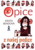 Kniha: Opice z našej police (Krista Bendová), 2015 Kniha: Opice z našej police (Krista Bendová), 2015
