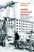 Kniha: Utváření socialistické modernosti (Kimberly Elman Zarecorová). Academia, 2015 Kniha: Utváření socialistické modernosti (Kimberly Elman Zarecorová). Academia, 2015