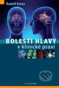 Kniha: Bolesti hlavy v klinické praxi (Rudolf Kotas), 2015 Kniha: Bolesti hlavy v klinické praxi (Rudolf Kotas), 2015